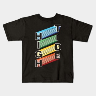 High Tide Colourful Typography Kids T-Shirt